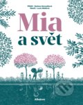Kniha: Mia a svět (Barbara Nesvadbová a Lucie Mádlová). Albatros CZ, 2021 Kniha: Mia a svět (Barbara Nesvadbová a Lucie Mádlová). Albatros CZ, 2021