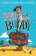 Kniha: Bud, Not Buddy (Christopher Curtis). Penguin Random House Childrens UK, 2019 Kniha: Bud, Not Buddy (Christopher Curtis). Penguin Random House Childrens UK, 2019