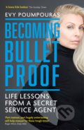 Kniha: Becoming Bulletproof (Evy Poumpouras). Icon Books, 2021 Kniha: Becoming Bulletproof (Evy Poumpouras). Icon Books, 2021