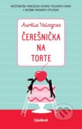 Kniha: Čerešnička na torte (Aurélie Valognes), 2022 Kniha: Čerešnička na torte (Aurélie Valognes), 2022