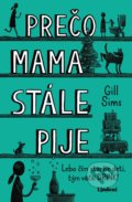 Kniha: Prečo mama stále pije (Gill Sims). Lindeni, 2021 Kniha: Prečo mama stále pije (Gill Sims). Lindeni, 2021