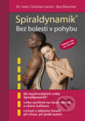 Kniha: Spiraldynamik Bez bolesti v pohybu (Bea Miescher a Christian Larsen). Poznání, 2021 Kniha: Spiraldynamik Bez bolesti v pohybu (Bea Miescher a Christian Larsen). Poznání, 2021
