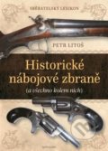 Kniha: Historické nábojové zbraně (Petr Litoš). Naše vojsko CZ, 2021 Kniha: Historické nábojové zbraně (Petr Litoš). Naše vojsko CZ, 2021
