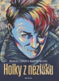 Kniha: Holky z nezisku (Martin Nezval a Marcus Cohen). Naše vojsko CZ, 2021 Kniha: Holky z nezisku (Martin Nezval a Marcus Cohen). Naše vojsko CZ, 2021