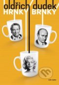 Kniha: Brnky Hrnky (Oldřich Dudek). Naše vojsko CZ, 2021 Kniha: Brnky Hrnky (Oldřich Dudek). Naše vojsko CZ, 2021