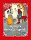 Kniha: Najkrajšie slovenské rozprávky - Pavol Dobšinský (Pavol Dobšinský). SUN, 2021 Kniha: Najkrajšie slovenské rozprávky - Pavol Dobšinský (Pavol Dobšinský). SUN, 2021