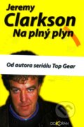 Kniha: Na plný plyn (Jeremy Clarkson). Dokořán, 2011 Kniha: Na plný plyn (Jeremy Clarkson). Dokořán, 2011