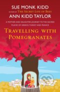 Kniha: Travelling with Pomegranates (Ann Kidd Taylor a Sue Monk Kidd). Headline Book, 2011 Kniha: Travelling with Pomegranates (Ann Kidd Taylor a Sue Monk Kidd). Headline Book, 2011