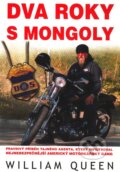 Kniha: Dva roky s Mongoly (William Queen). Bodyart Press, 2005 Kniha: Dva roky s Mongoly (William Queen). Bodyart Press, 2005
