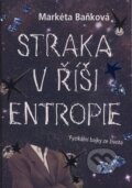 Kniha: Straka v říši entropie (Markéta Baňková). Petr Prchal, 2010 Kniha: Straka v říši entropie (Markéta Baňková). Petr Prchal, 2010