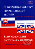 Slovensko-anglický frazeologický slovník - Josef Fronek, Pavel Mokráň, Nová Práca, 2011