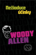 Kniha: Nežiaduce účinky (Woody Allen). Tatran, 2011 Kniha: Nežiaduce účinky (Woody Allen). Tatran, 2011