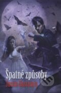 Kniha: Špatné způsoby (Justin Gustainis). Polaris, 2010 Kniha: Špatné způsoby (Justin Gustainis). Polaris, 2010