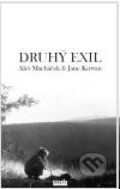 Kniha: Druhý exil (Aleš Macháček a Jane Kirwan). Novela Bohemica, 2011 Kniha: Druhý exil (Aleš Macháček a Jane Kirwan). Novela Bohemica, 2011