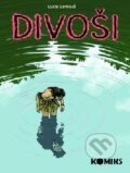 Kniha: Divoši (Lucie Lomová), 2011 Kniha: Divoši (Lucie Lomová), 2011