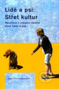 Kniha: Lidé a psi: Střet kultur (Jean Donaldsonová). Plot, 2011 Kniha: Lidé a psi: Střet kultur (Jean Donaldsonová). Plot, 2011