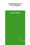 Kniha: Granadské elity v 15. století (Josef Ženka). Karolinum, 2011 Kniha: Granadské elity v 15. století (Josef Ženka). Karolinum, 2011