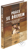Kniha: Práce se dřevem (Phillip Gardner a kolektív). Reader´s Digest Výběr, 2011 Kniha: Práce se dřevem (Phillip Gardner a kolektív). Reader´s Digest Výběr, 2011