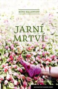 Kniha: Jarní mrtví (Mons Kallentoft). Host, 2013 Kniha: Jarní mrtví (Mons Kallentoft). Host, 2013