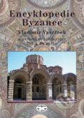 Kniha: Encyklopedie Byzance (Vladimír Vavřínek). Libri, 2011 Kniha: Encyklopedie Byzance (Vladimír Vavřínek). Libri, 2011