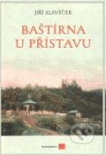 Kniha: Baštírna u přístavu (Jiří Slavíček). Isla nakladatelství, 2011 Kniha: Baštírna u přístavu (Jiří Slavíček). Isla nakladatelství, 2011