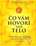 Kniha: Čo vám hovorí vaše telo (Inna Segal), 2011 Kniha: Čo vám hovorí vaše telo (Inna Segal), 2011
