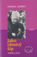 Kniha: Jako ohnivý šíp (Charles Journet). Karmelitánské nakladatelství, 2003 Kniha: Jako ohnivý šíp (Charles Journet). Karmelitánské nakladatelství, 2003