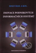 Inovace podnikových informačních systémů - Josef 	Basl a kolektív, Professional Publishing, 2011