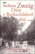 Kniha: Dům v Rothschildově aleji (Stefanie Zweig). Víkend, 2008 Kniha: Dům v Rothschildově aleji (Stefanie Zweig). Víkend, 2008