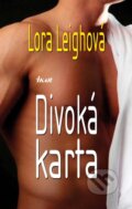Kniha: Divoká karta (Lora Leighová), 2011 Kniha: Divoká karta (Lora Leighová), 2011