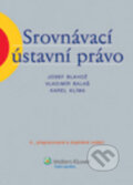 Kniha: Srovnávací ústavní právo (Josef Blahož a kolektív). Wolters Kluwer ČR, 2011 Kniha: Srovnávací ústavní právo (Josef Blahož a kolektív). Wolters Kluwer ČR, 2011