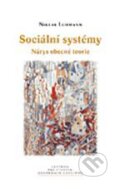 Kniha: Sociální systémy (Niklas Luhmann). Centrum pro studium demokracie a kultury, 2006 Kniha: Sociální systémy (Niklas Luhmann). Centrum pro studium demokracie a kultury, 2006