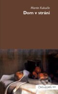 Kniha: Dom v stráni (Martin Kukučín). Cathedra, 2011 Kniha: Dom v stráni (Martin Kukučín). Cathedra, 2011