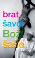 Kniha: Boží šašo (Brat Šavol). Cathedra, 2011 Kniha: Boží šašo (Brat Šavol). Cathedra, 2011