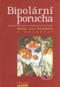 Bipolární porucha - Lívia Vavrušová a kolektív, Osveta, 2004