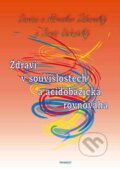 Kniha: Zdraví v souvislostech a acidobazická rovnováha (Miroslav Záhorský a kolektiv). PROMEDY, 2011 Kniha: Zdraví v souvislostech a acidobazická rovnováha (Miroslav Záhorský a kolektiv). PROMEDY, 2011