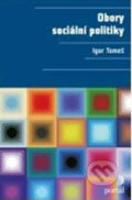Kniha: Obory sociální politiky (Igor Tomeš). Portál, 2011 Kniha: Obory sociální politiky (Igor Tomeš). Portál, 2011