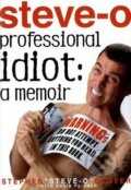 Kniha: Professional Idiot: A Memoir (Stephen Glover). Hyperion, 2011 Kniha: Professional Idiot: A Memoir (Stephen Glover). Hyperion, 2011