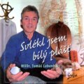 Kniha: Svlékl jsem bílý plášť (Tomáš Lebenhart). Grafia, 2010 Kniha: Svlékl jsem bílý plášť (Tomáš Lebenhart). Grafia, 2010