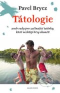 Kniha: Tátologie (Pavel Brycz). Mladá fronta, 2011 Kniha: Tátologie (Pavel Brycz). Mladá fronta, 2011