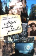 Kniha: Štěstí někdy pelichá (Simona Mahlerová-Šustková). Plot, 2011 Kniha: Štěstí někdy pelichá (Simona Mahlerová-Šustková). Plot, 2011