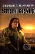 Kniha: Střet králů - 2 (George R.R. Martin). Talpress, 2011 Kniha: Střet králů - 2 (George R.R. Martin). Talpress, 2011