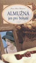 Kniha: Almužna jen pro bohaté (Hana Marie Körnerová). Moba, 2008 Kniha: Almužna jen pro bohaté (Hana Marie Körnerová). Moba, 2008