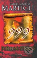 Kniha: 999 Poslední strážce (Carlo Adolfo Martigli). Knižní klub, 2011 Kniha: 999 Poslední strážce (Carlo Adolfo Martigli). Knižní klub, 2011