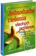 Kniha: Jednoduché riešenia všedných problémov (Reader´s Digest Výběr). Reader´s Digest Výběr, 2010 Kniha: Jednoduché riešenia všedných problémov (Reader´s Digest Výběr). Reader´s Digest Výběr, 2010
