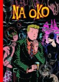 Kniha: Na oko (Charles Burns). Al dente, 2011 Kniha: Na oko (Charles Burns). Al dente, 2011