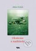 Kniha: Olomouc z nadhledu (Milan Tichák). Burian a Tichák, 2011 Kniha: Olomouc z nadhledu (Milan Tichák). Burian a Tichák, 2011