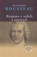 Kniha: Rozprava o vedách a umeniach (Jean-Jacques Rousseau). Vydavateľstvo Spolku slovenských spisovateľov, 2011 Kniha: Rozprava o vedách a umeniach (Jean-Jacques Rousseau). Vydavateľstvo Spolku slovenských spisovateľov, 2011