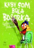 Kniha: Keby som bola bosorka (Gabriela Futová). SPN - Mladé letá, 2011 Kniha: Keby som bola bosorka (Gabriela Futová). SPN - Mladé letá, 2011