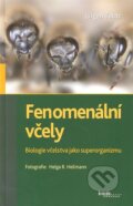 Kniha: Fenomenální včely (Jürgen Tautz). Brázda, 2009 Kniha: Fenomenální včely (Jürgen Tautz). Brázda, 2009